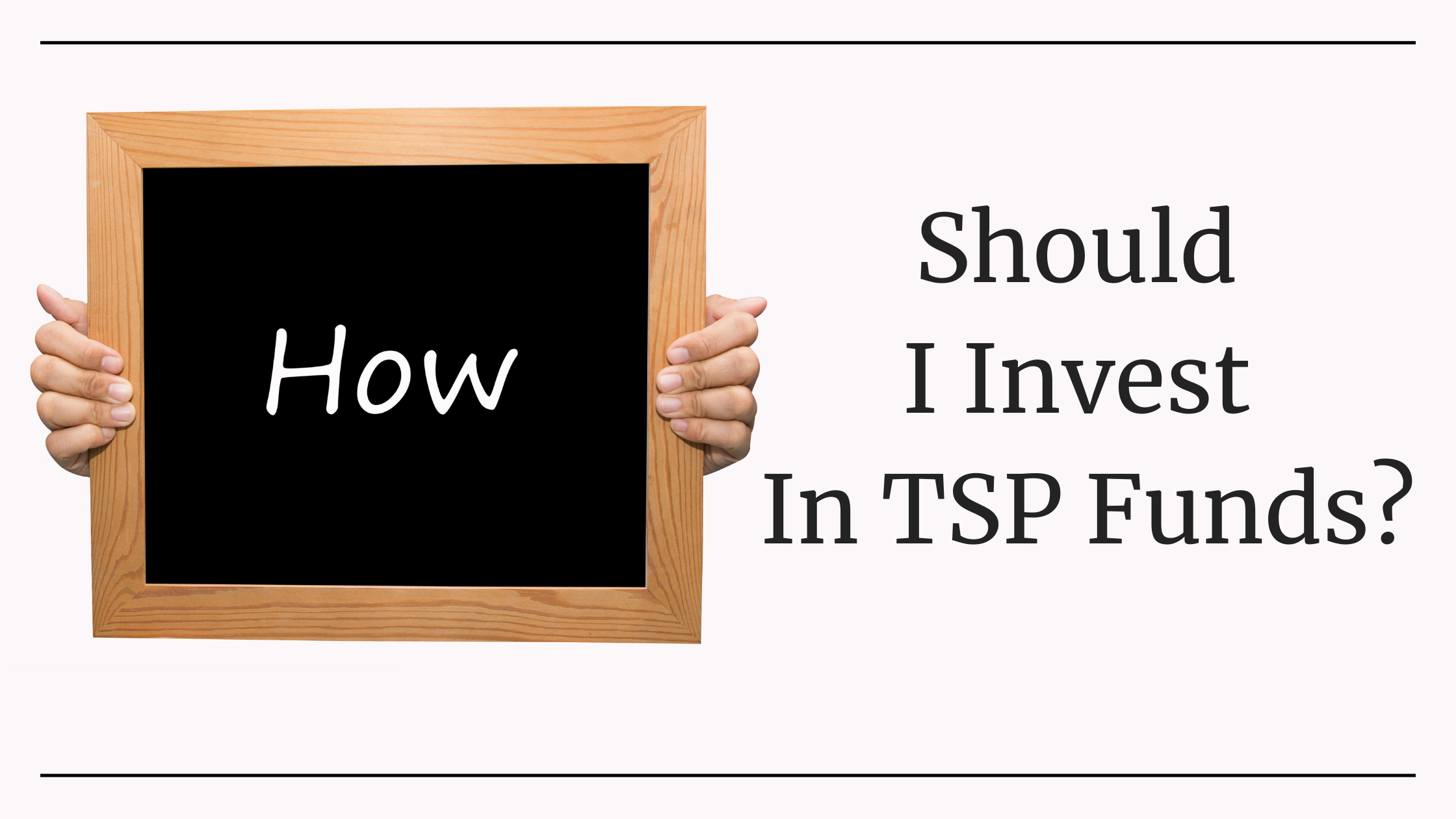 Things to Consider when Investing in the TSP Funds [Video]